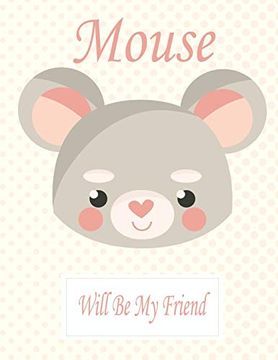 portada Mouse Will be my Friend: Animal Coloring Book Great Gift for Kids Boys & Girls, Ages 4-8 