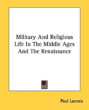 portada military and religious life in the middle ages and the renaissance