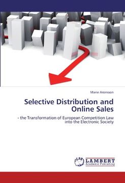 portada Selective Distribution and Online Sales: - the Transformation of European Competition Law into the Electronic Society