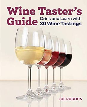 portada Wine Taster's Guide: Drink and Learn With 30 Wine Tastings (en Inglés)