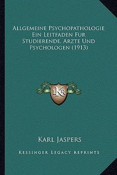portada allgemeine psychopathologie ein leitfaden fur studierende, arzte und psychologen (1913)
