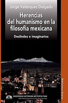 portada Herencias del Humanismo en la Filosofã­A Mexicana: Deslindes e Imaginarios (Razã³N y Sociedad)