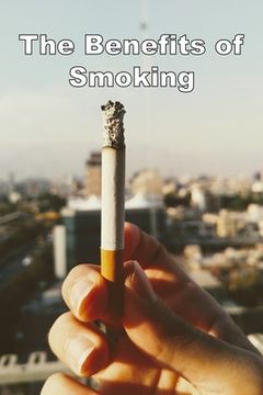 portada The Benefits of Smoking (in English)