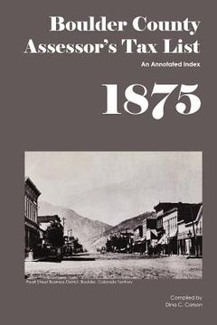 portada Boulder County Assessor's Tax List 1875: An Annotated Index (en Inglés)