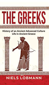 portada The Greeks: History of an Ancient Advanced Culture | Life in Ancient Greece (en Inglés)