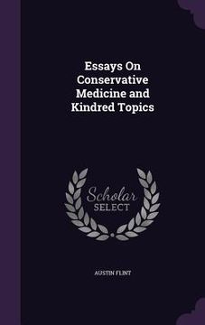 portada Essays On Conservative Medicine and Kindred Topics (en Inglés)