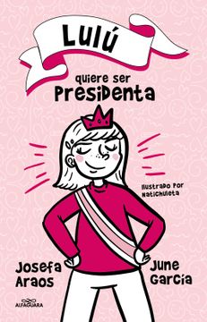 portada Lulú Quiere Ser Presidenta / Lulu Wants to Be President (in Spanish)