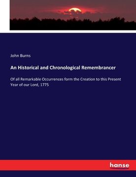 portada An Historical and Chronological Remembrancer: Of all Remarkable Occurrences form the Creation to this Present Year of our Lord, 1775