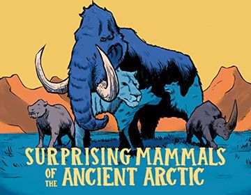 portada Surprising Mammals of the Ancient Arctic: English Edition (Nunavummi) (in English)
