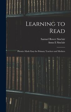 portada Learning to Read: Phonics Made Easy for Primary Teachers and Mothers