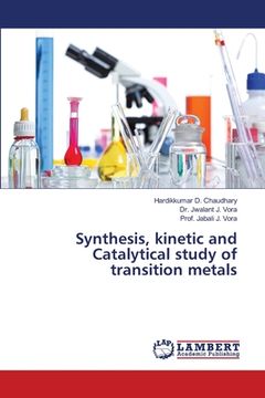 portada Synthesis, kinetic and Catalytical study of transition metals (in English)