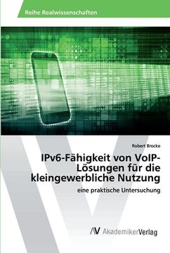 portada IPv6-Fähigkeit von VoIP-Lösungen für die kleingewerbliche Nutzung (en Alemán)