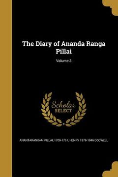 portada The Diary of Ananda Ranga Pillai; Volume 8 (en Inglés)