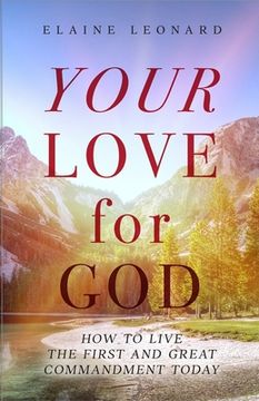 portada Your Love for God: How to Live the First and Great Commandment Today 