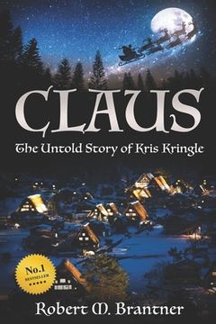 portada Claus- The Untold Story of Kris Kringle: The Untold Story of Kris Kringle 