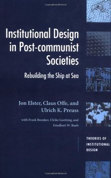 portada Institutional Design in Post-Communist Societies Paperback: Rebuilding the Ship at sea (Theories of Institutional Design) (en Inglés)
