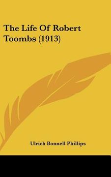 portada the life of robert toombs (1913) (en Inglés)