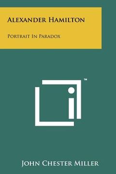 portada alexander hamilton: portrait in paradox (en Inglés)
