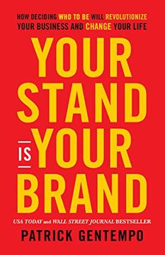 portada Your Stand Is Your Brand: How Deciding Who to Be Will Revolutionize Your Business and Change Your Life (in English)
