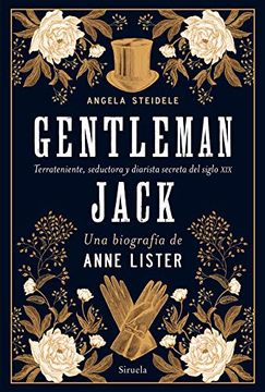 portada Gentleman Jack. Una Biografía de Anne Lister: Terrateniente, Seductora y Diarista Secreta del Siglo xix (in Spanish)