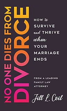 portada No one Dies From Divorce: How to Survive and Thrive When Your Marriage Ends 