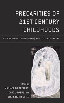 portada Precarities of 21st Century Childhoods: Critical Explorations of Time(s), Place(s), and Identities (en Inglés)