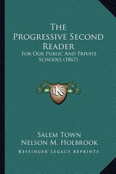 portada the progressive second reader: for our public and private schools (1867) (en Inglés)