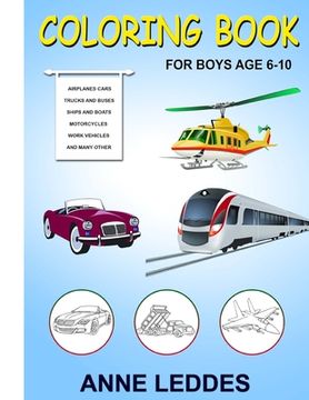 portada Coloring book for Boys: Cars, Trucks, Bikes, Planes, Boats, work Vehicles, Perfect Gift for Boys age 6-10 (en Inglés)
