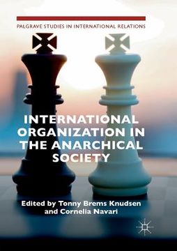 portada International Organization in the Anarchical Society: The Institutional Structure of World Order (en Inglés)