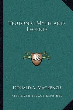portada teutonic myth and legend (en Inglés)