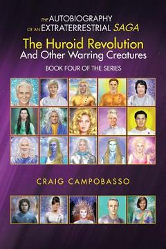 portada The Autobiography of an Extraterrestrial Saga: The Huroid Revolution and Other Warring Creatures 