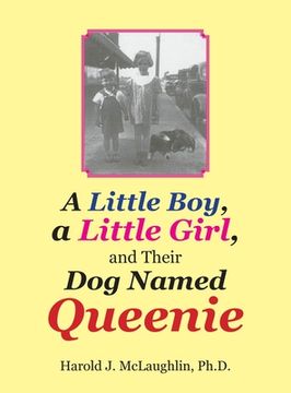 portada A Little Boy, a Little Girl, and Their Dog Named Queenie (en Inglés)