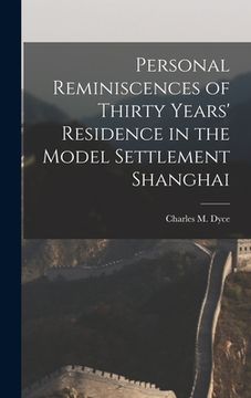 portada Personal Reminiscences of Thirty Years' Residence in the Model Settlement Shanghai (en Inglés)