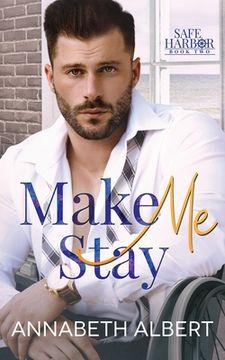 portada Make Me Stay: A Hurt/Comfort Small Town MM Roommates Romance