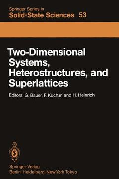 portada two-dimensional systems, heterostructures, and superlattices: proceedings of the international winter school mauterndorf, austria, february 26 march 2