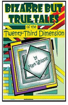 portada Bizarre but True Tales of the Twenty-Third Dimension (in English)