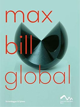 portada Max Bill Global an Artist Building Bridges (en Inglés)
