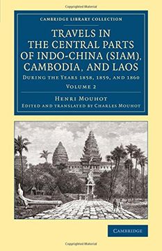 portada Travels in the Central Parts of Indo-China (Siam), Cambodia, and Laos: During the Years 1858, 1859, and 1860: Volume 2 (Cambridge Library Collection - East and South-East Asian History) 