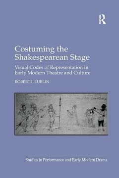 portada Costuming the Shakespearean Stage: Visual Codes of Representation in Early Modern Theatre and Culture (en Inglés)
