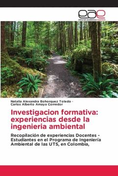 portada Investigacion Formativa: Experiencias Desde la Ingenieria Ambiental: Recopilación de Experiencias Docentes - Estudiantes en el Programa de Ingeniería Ambiental de las Uts, en Colombia,