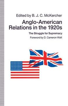 portada Anglo-American Relations in the 1920s: The Struggle for Supremacy (en Inglés)