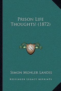 portada prison life thoughts! (1872) (in English)