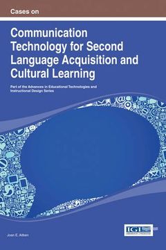 portada Cases on Communication Technology for Second Language Acquisition and Cultural Learning (Advances in Educational Technologies and Instructional Design)