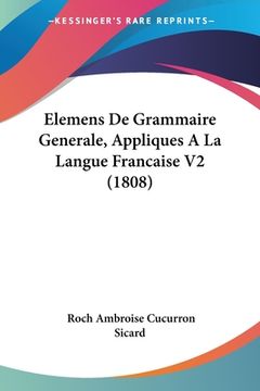portada Elemens De Grammaire Generale, Appliques A La Langue Francaise V2 (1808) (en Francés)