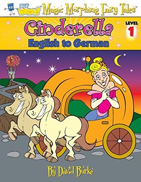 portada CINDERELLA: English to German, Level 1: Volume 1 (Hey Wordy Magic Morphing Fairy Tales)
