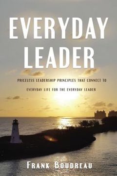 portada Everyday Leader: Priceless Leadership Principles That Connect to Everyday Life for the Everyday Leader (en Inglés)