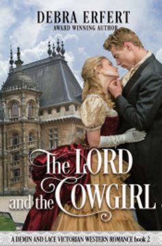 portada The Lord and the Cowgirl: A Denim and Lace Victorian Western Romance: 2 