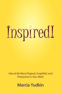 portada inspired! how to be more original, insightful and productive in your work (en Inglés)