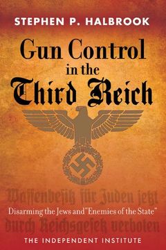 portada Gun Control in the Third Reich: Disarming the Jews and "Enemies of the State"