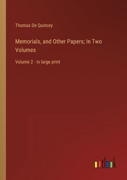 portada Memorials, and Other Papers; In Two Volumes: Volume 2 - in large print (in English)